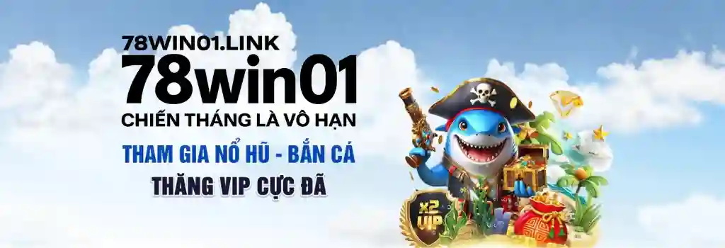 Khuyến Mãi Hấp Dẫn Tại 78WIN01